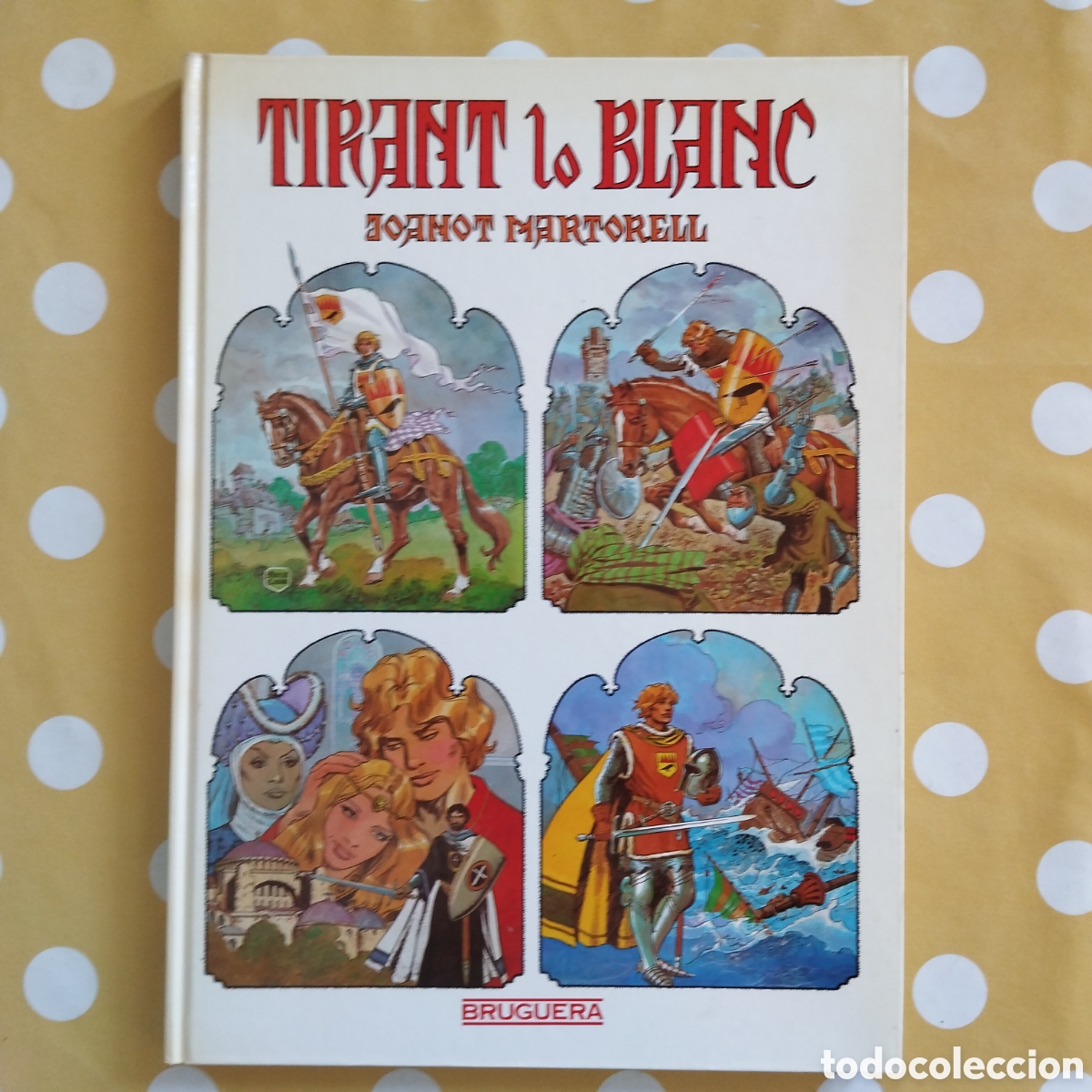 Tebeos: TIRANT LO BLANC JOANOT MARTORELL MART&Iacute; JOAN DE GALBA BRUGUERA IMATGE COLOR