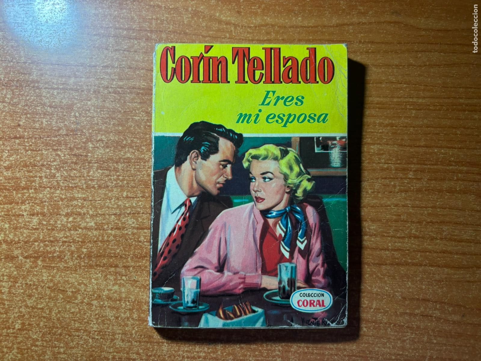 Tebeos: COLECCION CORAL N&ordm; ERES MI ESPOSA CORIN TELLADO EDITORIAL BRUGUERA