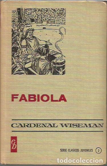 Tebeos: SERIE CLASICOS JUVENILES 2 FABIOLA CARDENAL WISEMAN 4&ordf; EDICION 1972 EDITORIAL BRUGUERA