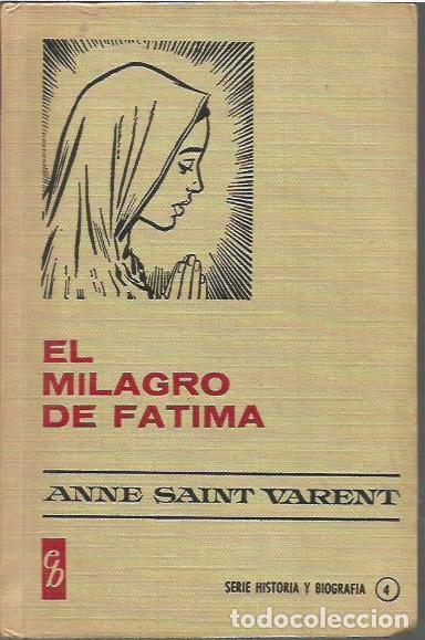Tebeos: SERIE HISTORIA Y BIOGRAFIA 4 EL MILAGRO DE FATIMA ANNE SAINT VARENT 3&ordf; EDICION 1972