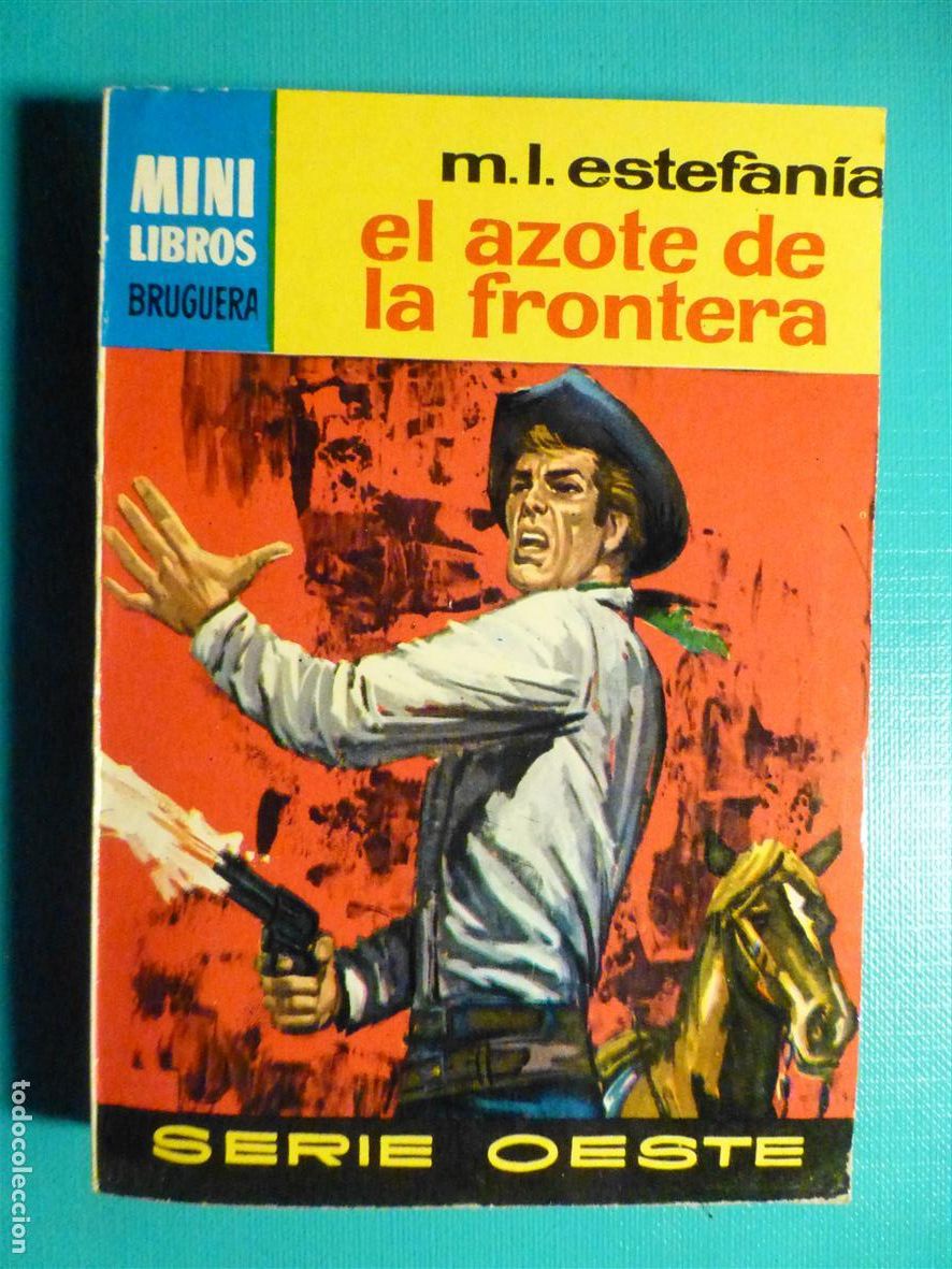 Tebeos: Novela - Manuel Lafuente M. L. Estefan&iacute;a - El Azote de la Frontera - Serie Oeste - Bruguera 1972