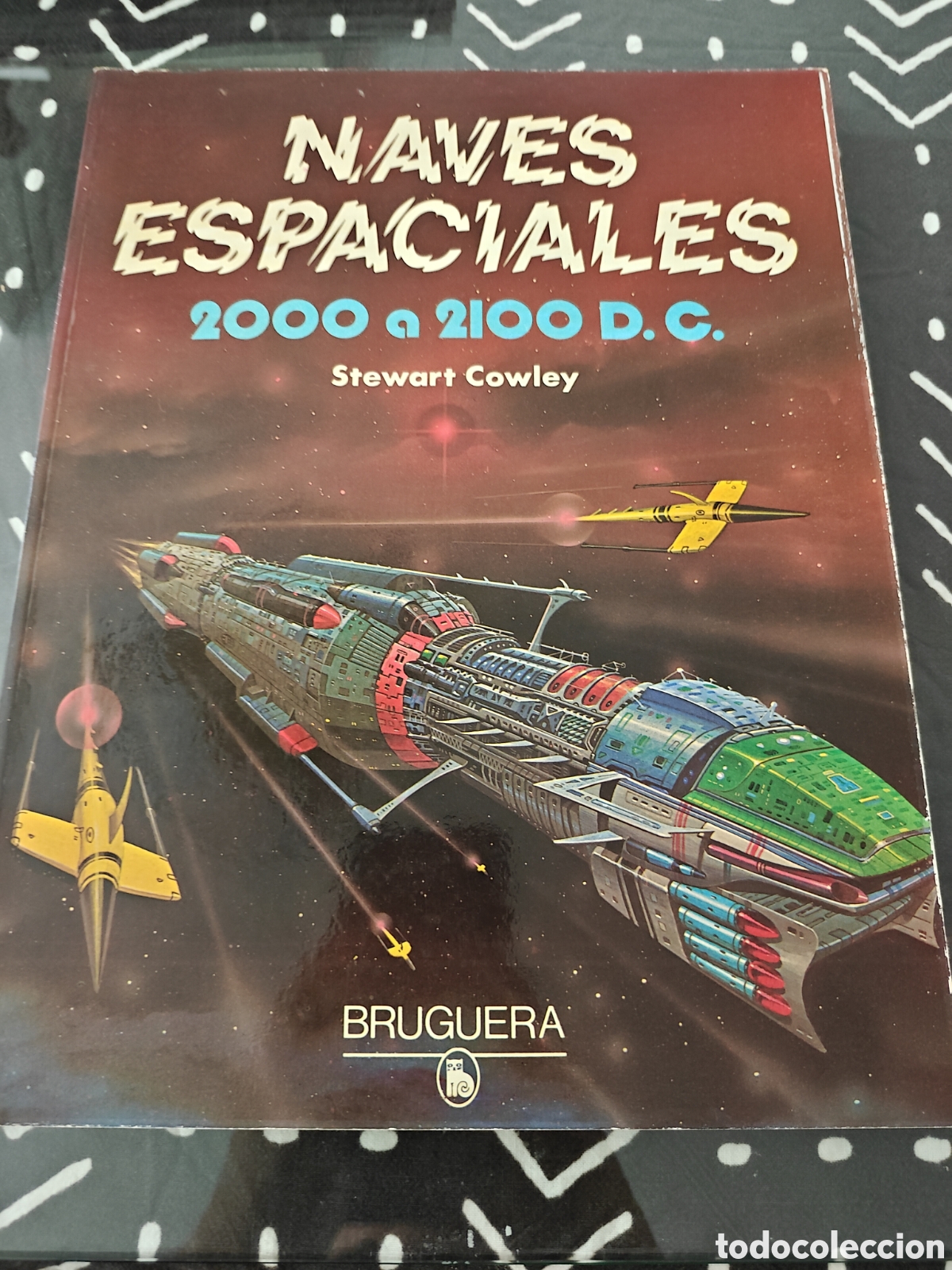 Tebeos: NAVES ESPACIALES 2000 A 2100 D.C. &ndash; Stewart Cowley &ndash; Bruguera 1982 &ndash; 1&ordf; edici&oacute;n