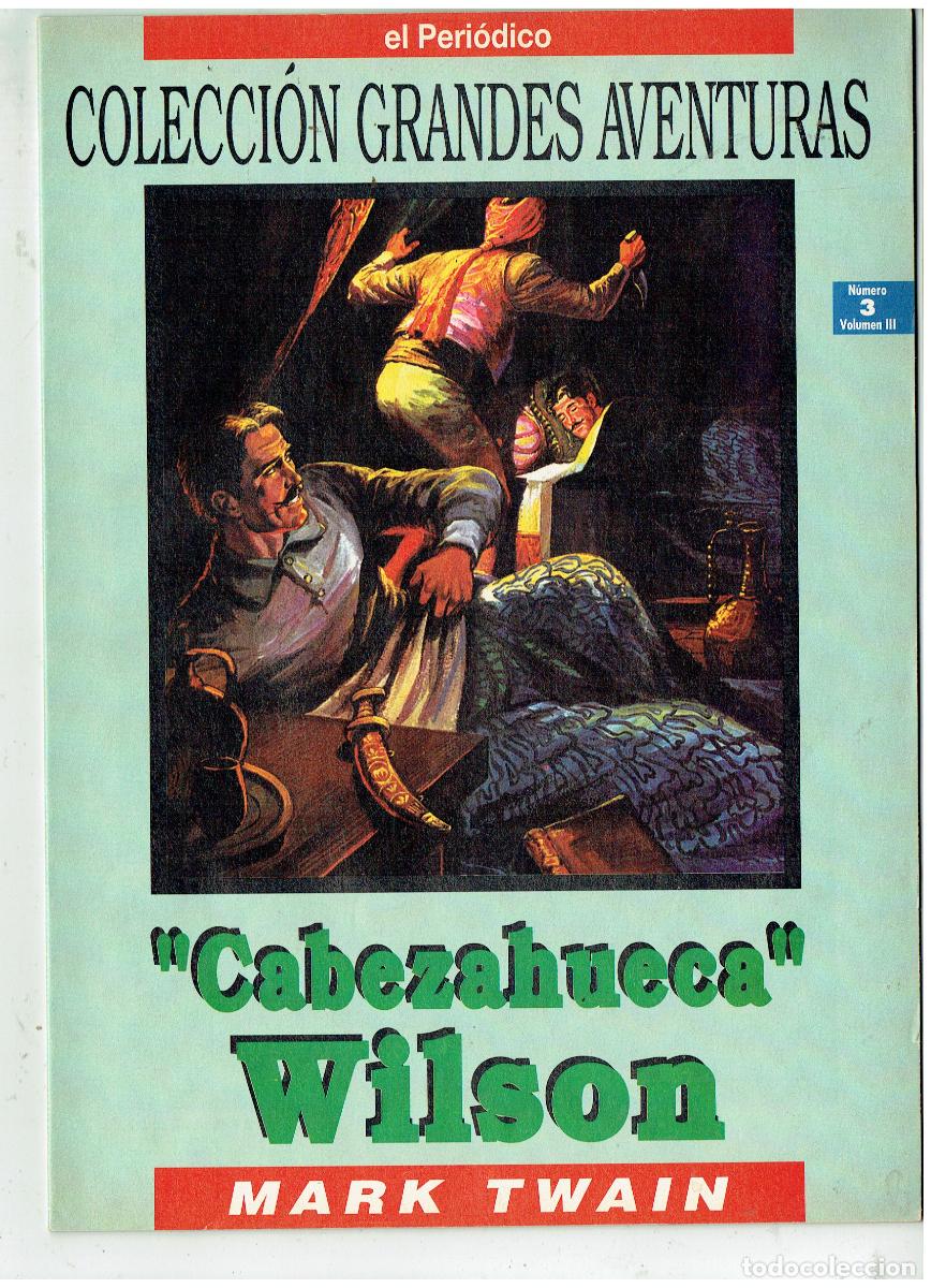 Tebeos: COLECCIONABLE EL PERI&Oacute;DICO. GRANDE AVENTURAS. N&ordm; 3. CABEZAHUECA&uml; WILSON. M. TWAIN.(B/48.3 RUM)