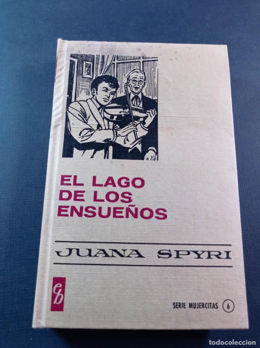 Tebeos: EL LAGO DE LOS ENSUE&Ntilde;OS. JUANA SPYRI. PILAR GAV&Iacute;N, LUIS MART&Iacute;NEZ. HISTORIAS SELECCI&Oacute;N. BRUGUERA 1975