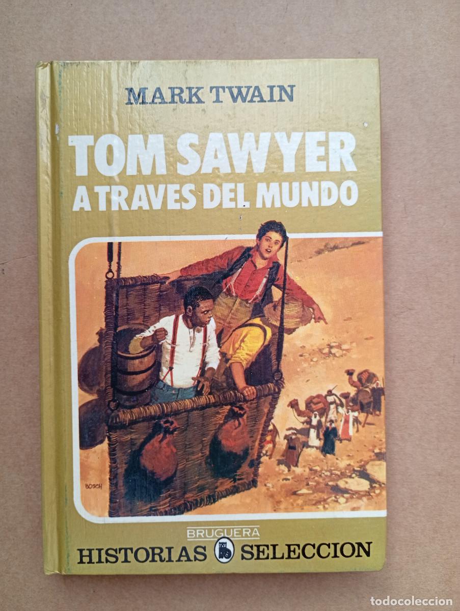 Tebeos: HISTORIA SELECCI&Oacute;N. CL&Aacute;SICOS JUVENILES. N&ordm; 15. TOM SAWYER, A TRAV&Eacute;S DEL MUNDO. BRUGUERA 1985