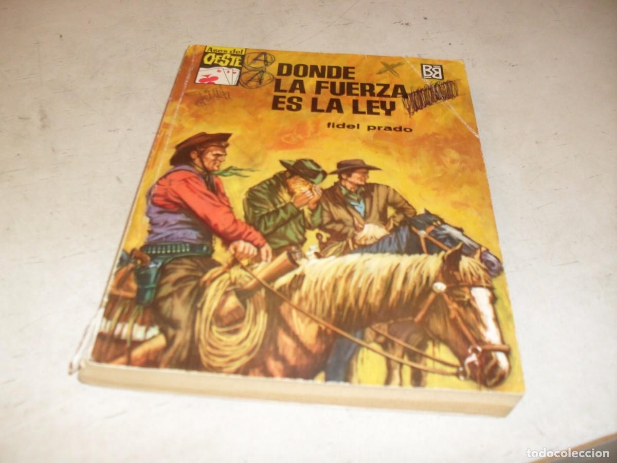 Tebeos: BOLSILIBROS ASES DEL OESTE N&ordm; 411,DONDE LA FUERZA ES LA LEY,DE FIDEL PRADO,BRUGUERA,A&Ntilde;OS 60