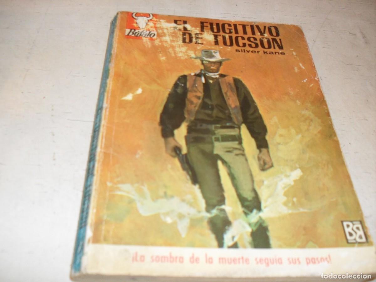Tebeos: BOLSILIBROS BUFALO N&ordm; 669,EL FUGITIVO DE TUCSON,DE SILVER KANE,BRUGUERA,A&Ntilde;OS 70