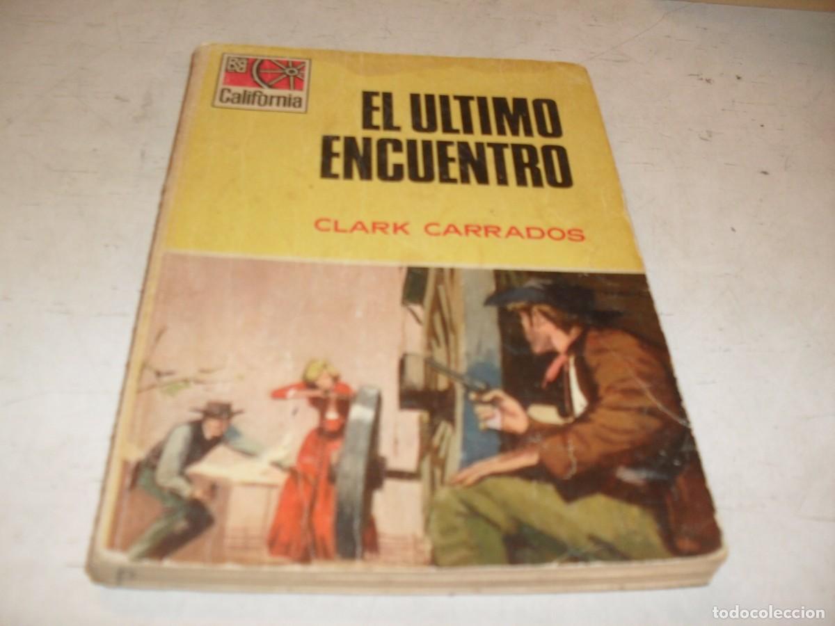 Tebeos: BOLSILIBROS CALIFORNIA N&ordm; 676,EL ULTIMO ENCUENTRO,DE CLARK CARRADOS,BRUGUERA,A&Ntilde;OS 60