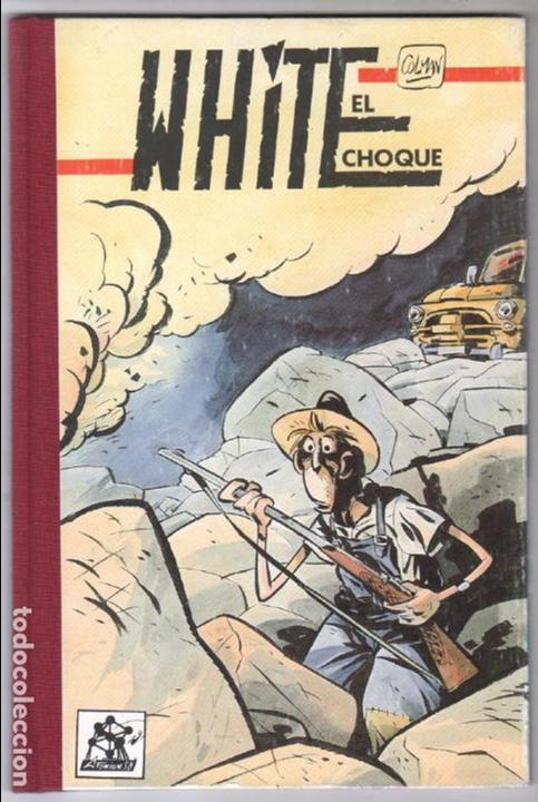 Tebeos: WHITE - EL CHOQUE - COLMAN - IARA EDICIONS 1985 - Foto 1