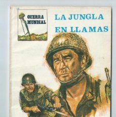 Tebeos: GUERRA MUNDIAL Nº 10 (DE 12) : LA JUNGLA EN LLAMAS. COLECCION GUERRA, ED. VILMAR (1981).. Lote 365827086