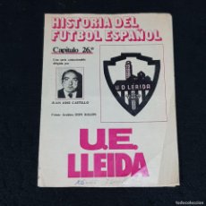 Tebeos: HISTORIA DEL FUTBOL ESPAÑOL - CAPÍTULO 26 - U. E. LLEIDA - UNIÓ ESPORTIVA LLEIDA / 19.210