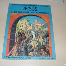 Tebeos: JESUS Y SU MENSAJE DE LIBERACION,CON DIBUJOS DE P.ROUSSEAU,EDITORIAL ARCO IRI,1978