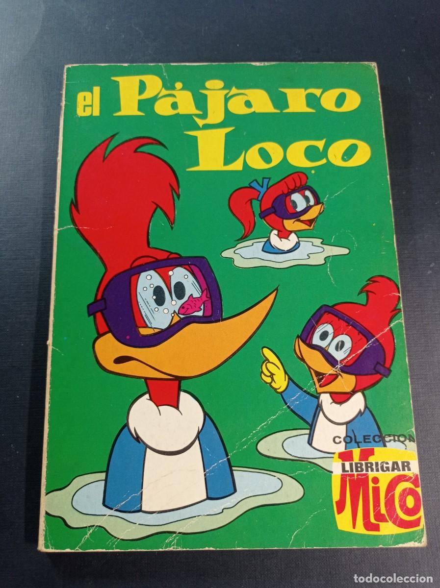 BDs: EL P&Aacute;JARO LOCO X. COLECCI&Oacute;N LIBRIGAR MICO N&ordm; 31. WALTER LANTZ. EDITORIAL FHER 1976 +++
