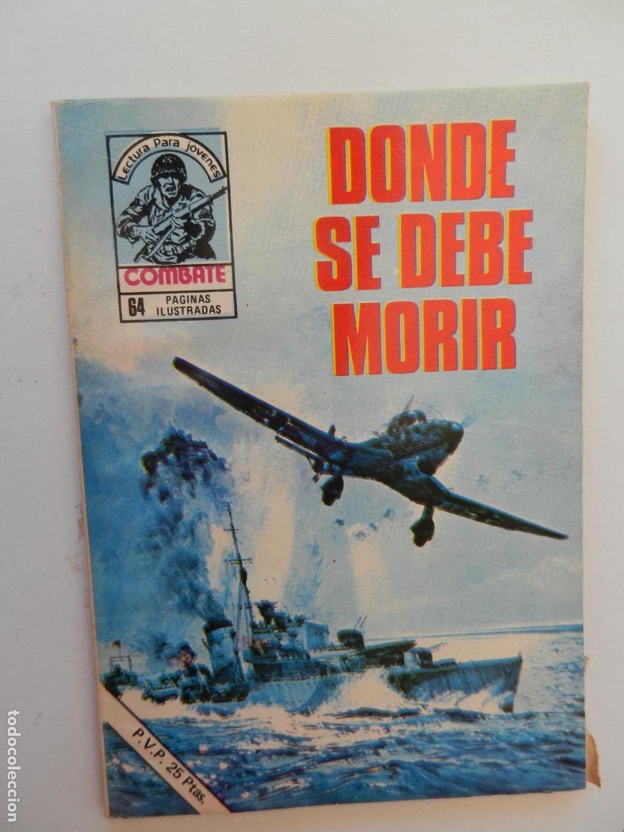 Tebeos: COMBATE - LECTURA PARA JOVENES - DONDE SE DEBE MORIR - PRODUCCIONES EDITORIALES 1977.