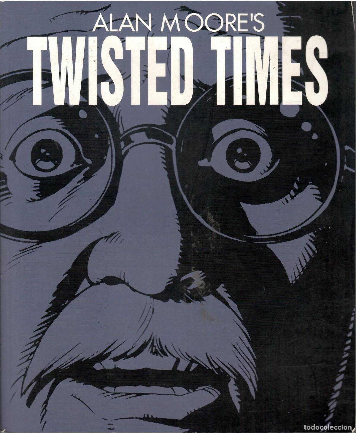 Tebeos: Comic Alan Moore's Twisted times (en castellano) - Coleccion 2000 AD
