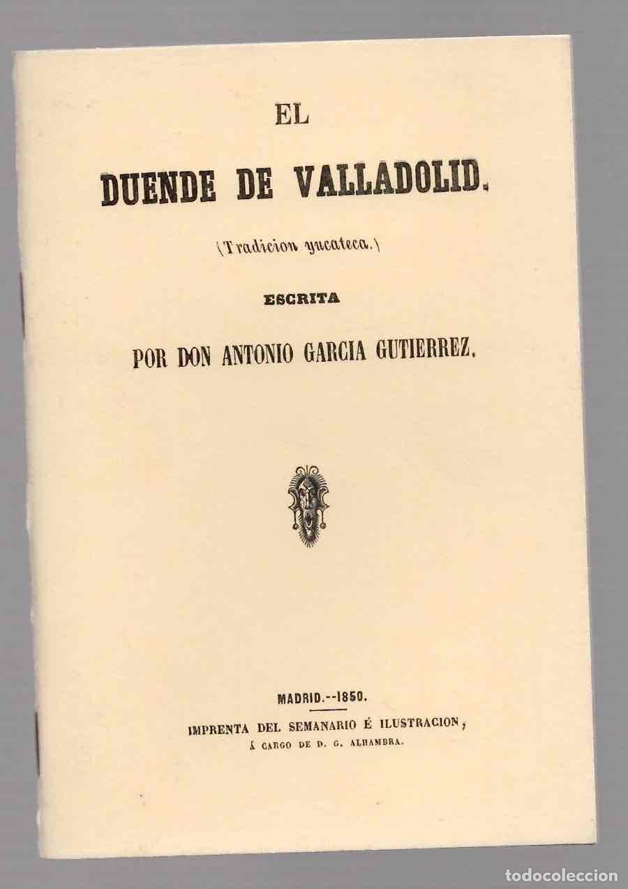 Tebeos: EL DUENDE DE VALLADOLID (TRADICION YUCATECA). ANTONIO GARCIA GUTIERREZ. FACSIMIL