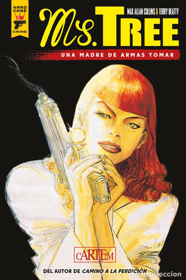 Tebeos: Ms. TREE 1: UNA MADRE DE ARMAS TOMAR (Cartem, 2022) - Max Allan Collins y Terry Beatty.