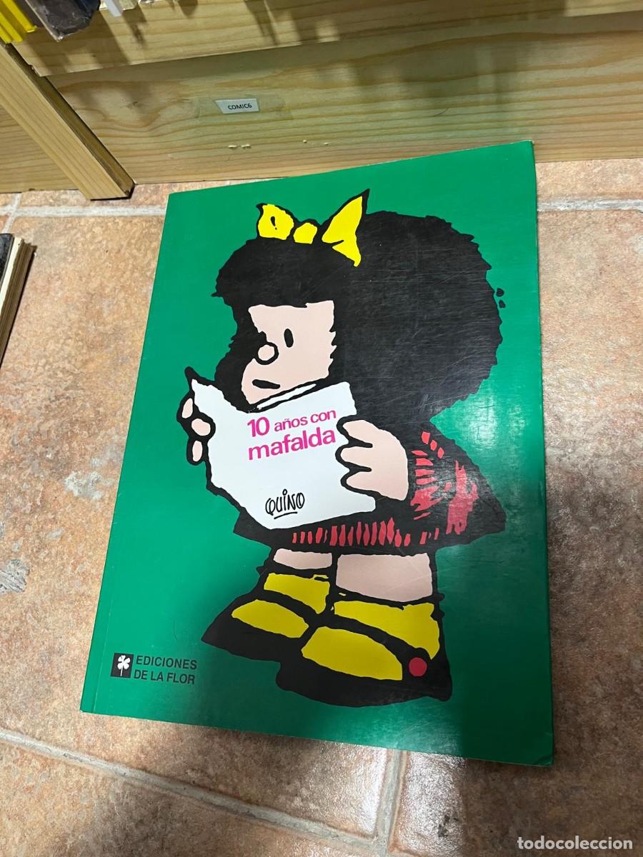 Tebeos: COMIC6 &mdash; 10 a&ntilde;os con Mafalda &mdash; Quino &mdash; Ediciones de la Flor &mdash; con entrevista al autor