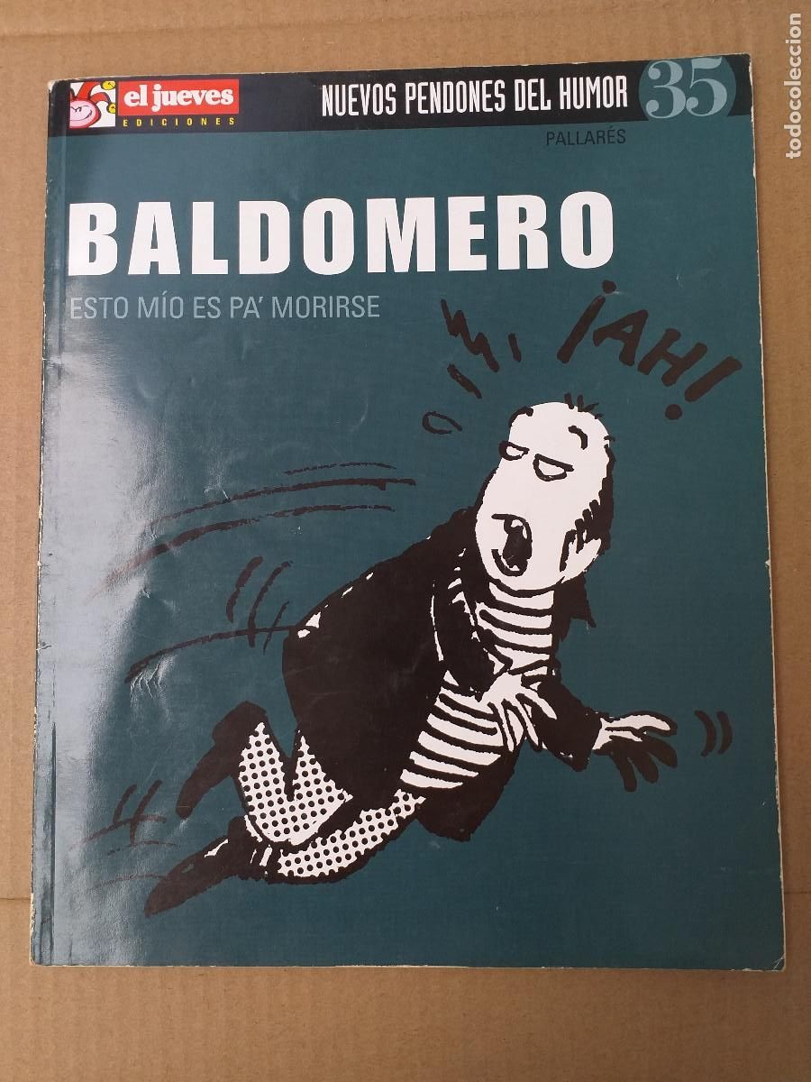 Tebeos: NUEVOS PENDONES DEL HUMOR - N&ordm; 35 - BALDOMERO - ESTO M&Iacute;O, ES PA MORIRSE - EL JUEVES
