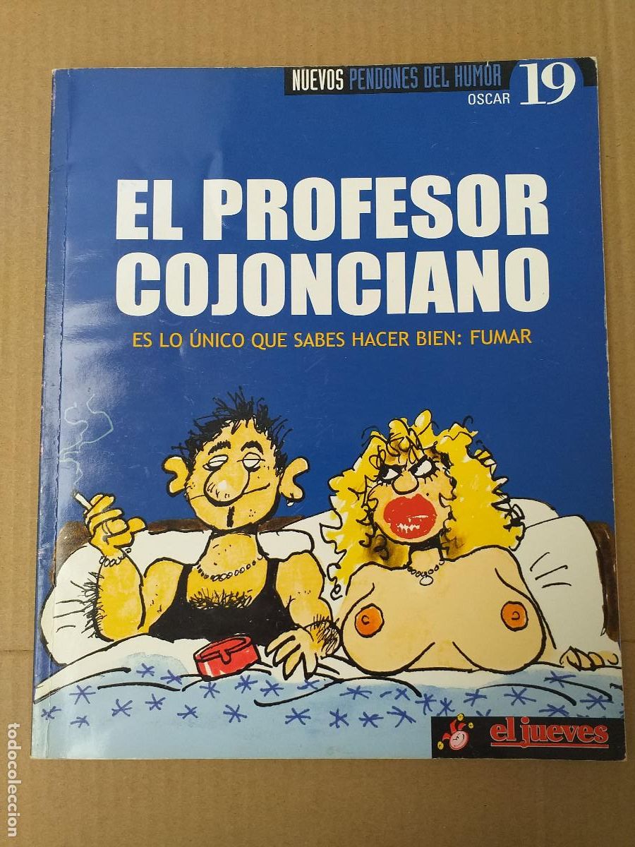 Tebeos: NUEVOS PENDONES DEL HUMOR - N&ordm; 19 - EL PROFESOR COJONCIANO - ES LO &Uacute;NICO QUE SABER HACER BIEN: FUMAR