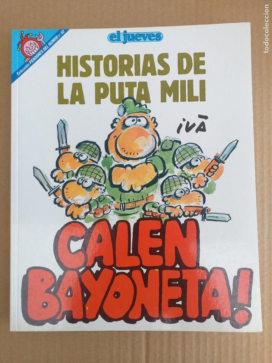 Tebeos: PENDONES DEL HUMOR - N&ordm; 82 - HISTORIAS DE LA PUTA MILI - CALEN BAYONETA! - JUEVES