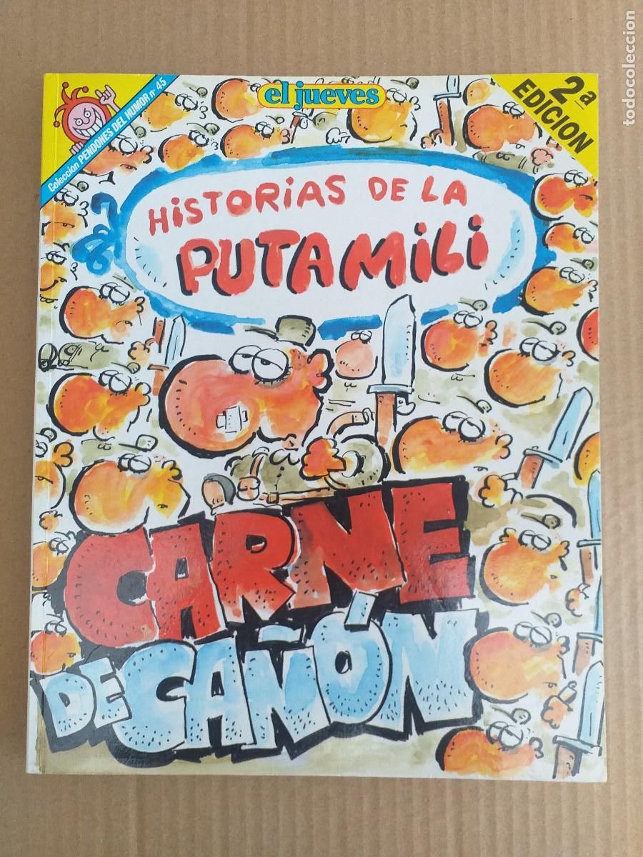 Tebeos: PENDONES DEL HUMOR - N&ordm; 45 - HISTORIAS DE LA PUTA MILI - CARNE DE CA&Ntilde;&Oacute;N - EL JUEVES