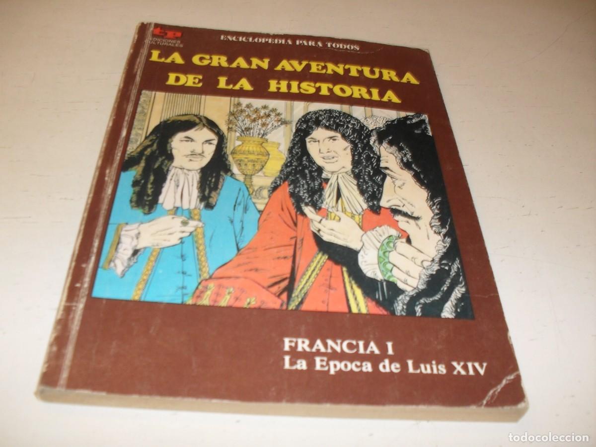 Tebeos: LA GRAN AVENTURA DE LA HISTORIA,EN 7000 ILUSTRACIONES,N&ordm; 40,FRANCIA 1,LUIS XIV,DE 52,EDITA TP,1979