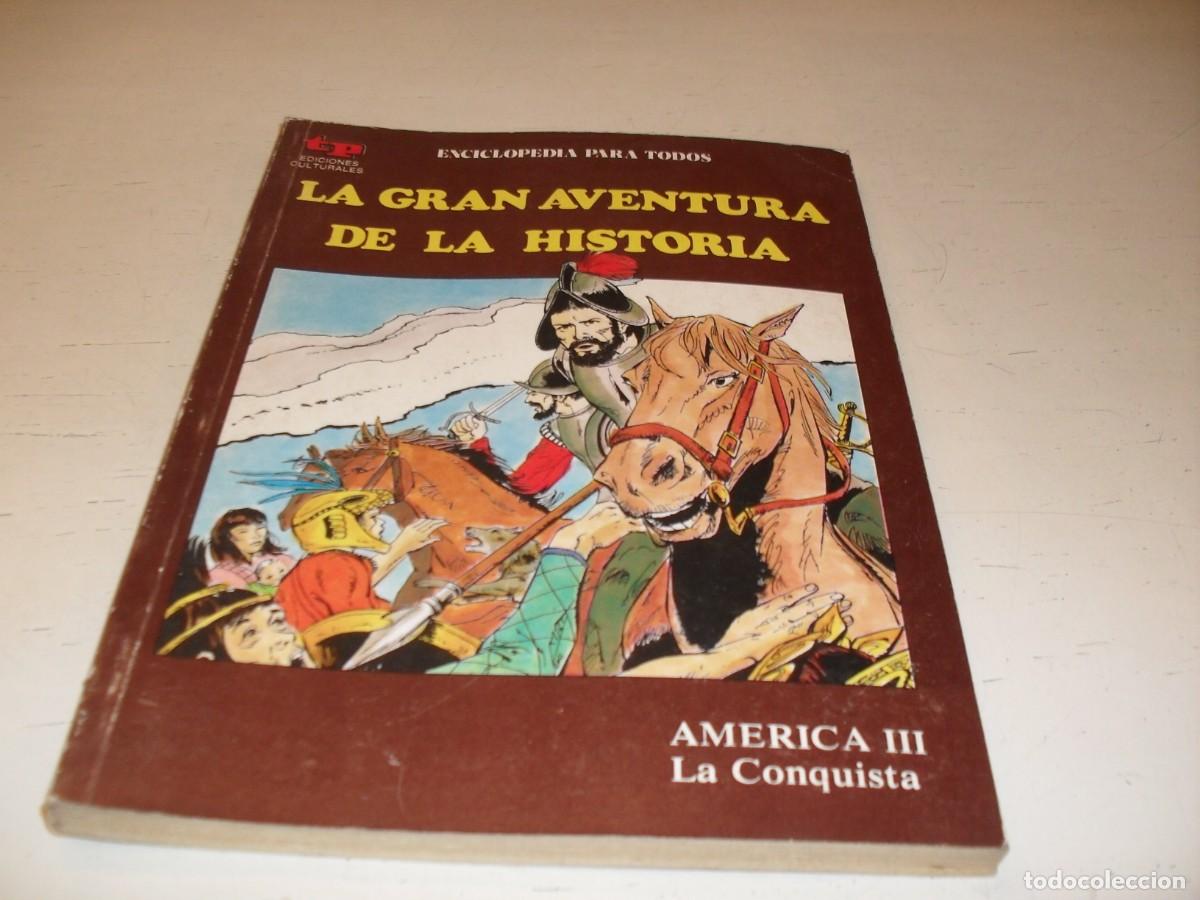 Tebeos: LA GRAN AVENTURA DE LA HISTORIA,EN 7000 ILUSTRACIONES,35,AMERICA III,LA CONQUISTA,DE 52,TP,1979