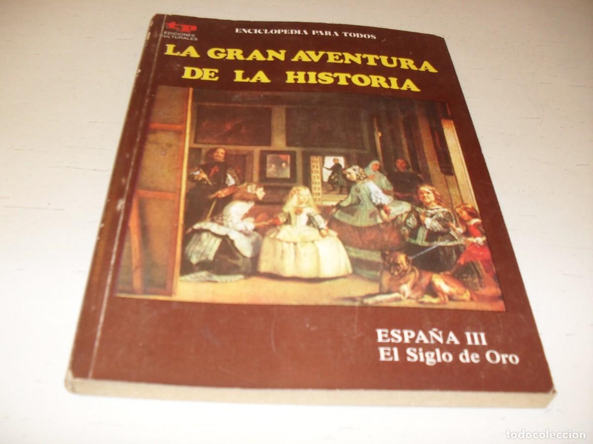 Tebeos: LA GRAN AVENTURA DE LA HISTORIA,EN 7000 ILUSTRACIONES,32,ESPA&Ntilde;A 3,EL SIGLO DE ORO,DE 52,TP,1979