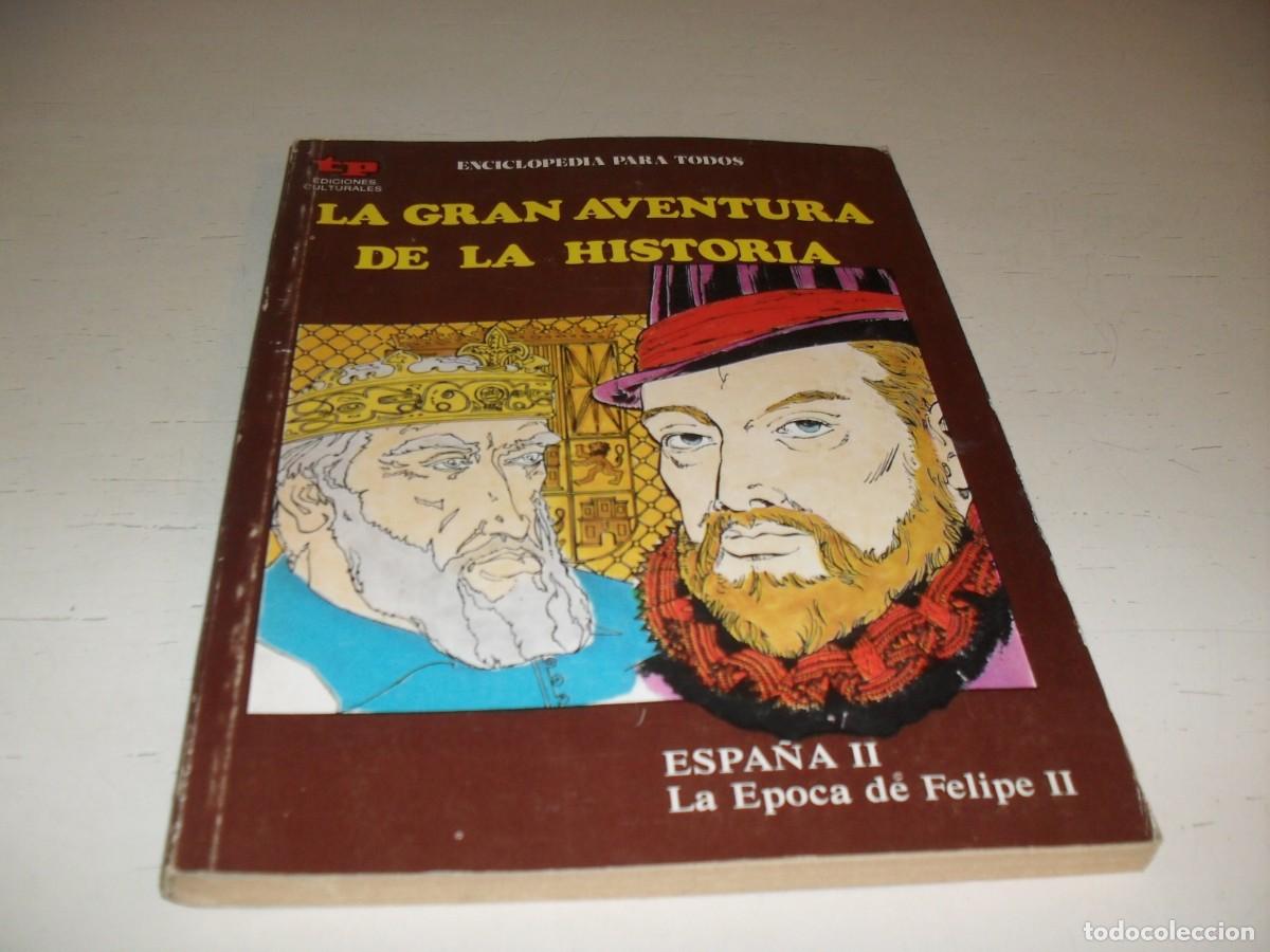 Tebeos: LA GRAN AVENTURA DE LA HISTORIA,EN 7000 ILUSTRACIONES,31,ESPA&Ntilde;A 2,FELIPE II,DE 52,TP,1979