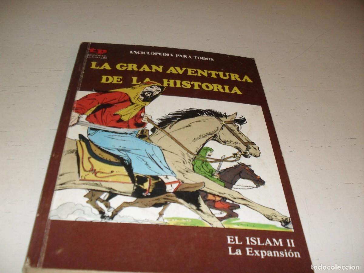 Tebeos: LA GRAN AVENTURA DE LA HISTORIA,EN 7000 ILUSTRACIONES,22,EL ISLAM II,LA EXPANSION,DE 52,TP,1979