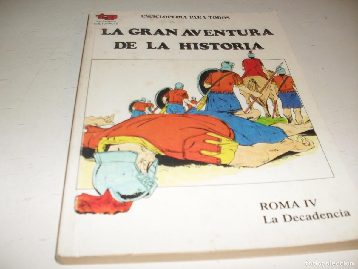 Tebeos: LA GRAN AVENTURA DE LA HISTORIA,EN 7000 ILUSTRACIONES,16,ROMA IV,LA DECADENCIA,DE 52,TP,1979