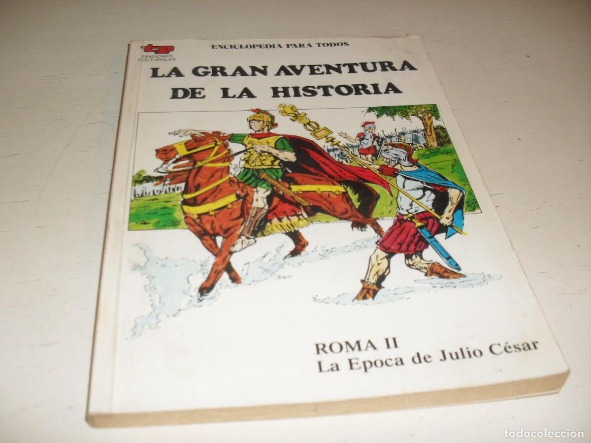 Tebeos: LA GRAN AVENTURA DE LA HISTORIA,EN 7000 ILUSTRACIONES,14,ROMA II,JULIO CESAR,DE 52,TP,1979