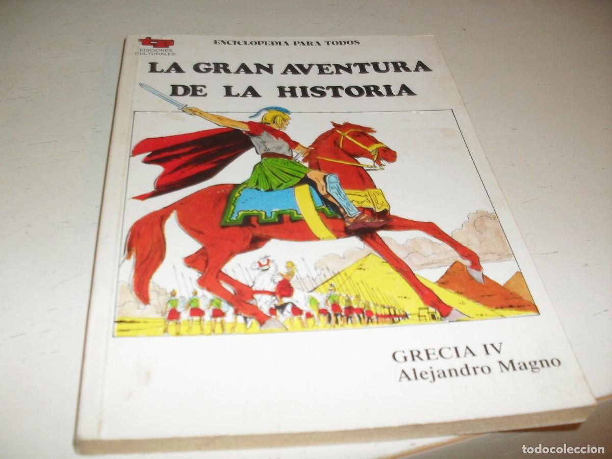 Tebeos: LA GRAN AVENTURA DE LA HISTORIA,EN 7000 ILUSTRACIONES,12,GRECIA IV,ALEJANDRO MAGNO,DE 52,TP,1979