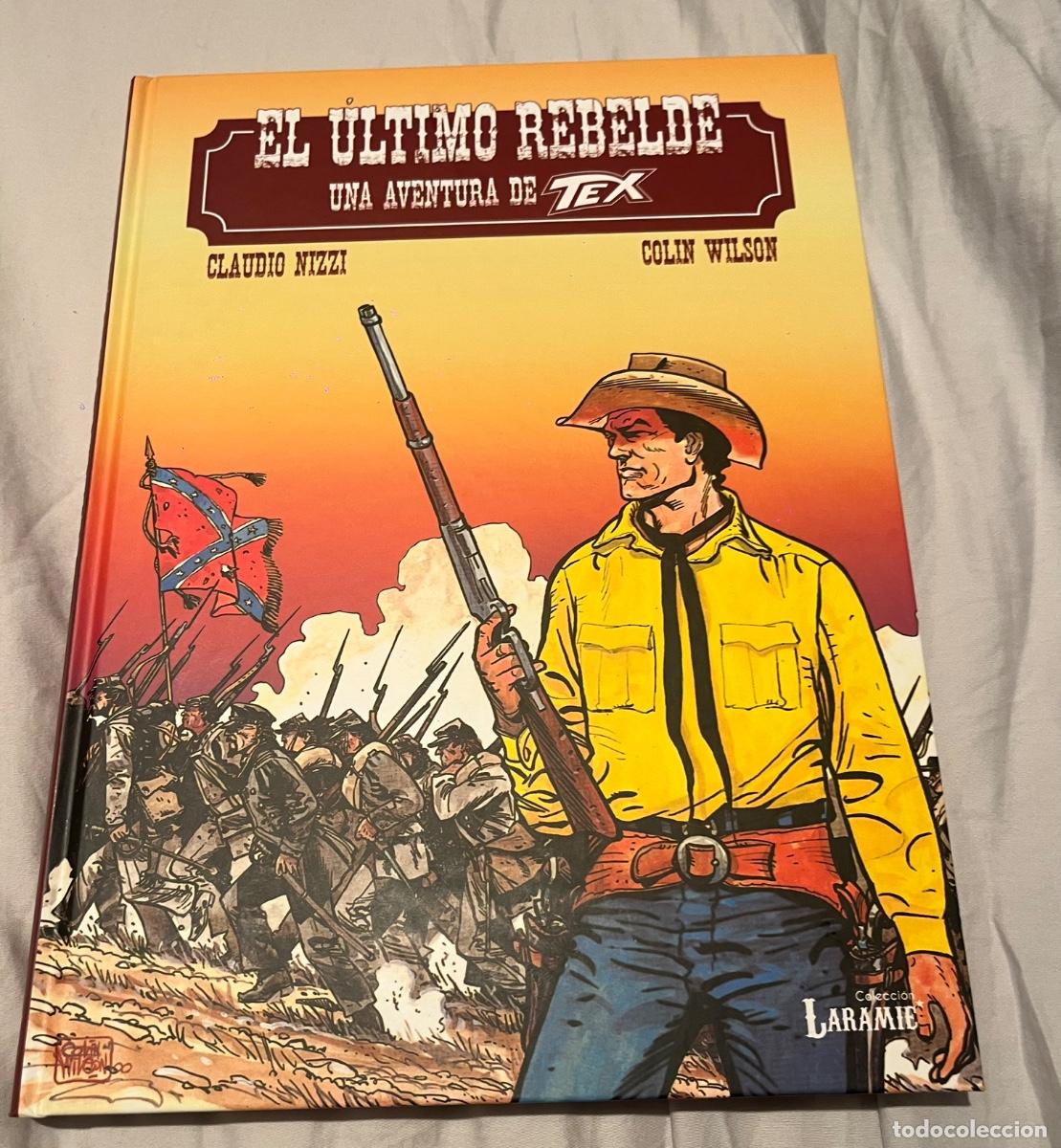 Tebeos: TEX - El &uacute;ltimo rebelde. Laramie &bull; Colin Wilson Nuevo &bull; Colin Wilson y Claudio Nizzi &bull; NUEVO NUEVE &bull;