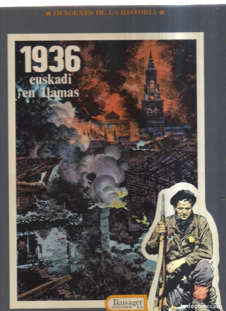 Tebeos: 1936 EUSKADI EN LLAMAS - IMAGENES DE LA HISTORIA