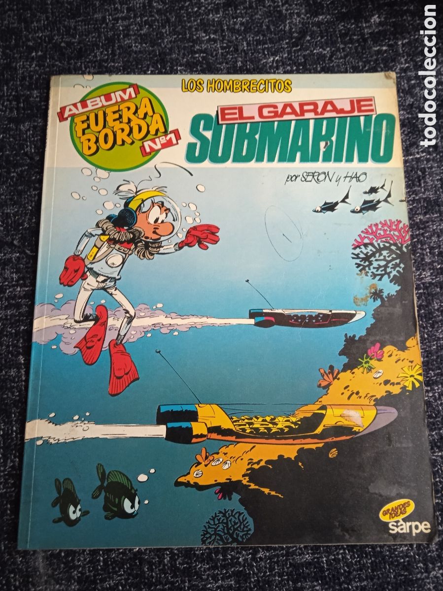 Tebeos: ALBUM FUERA BORDA N&ordm;1 - EL GARAJE SUBMARINO / SERON Y HAO -ED. SARPE