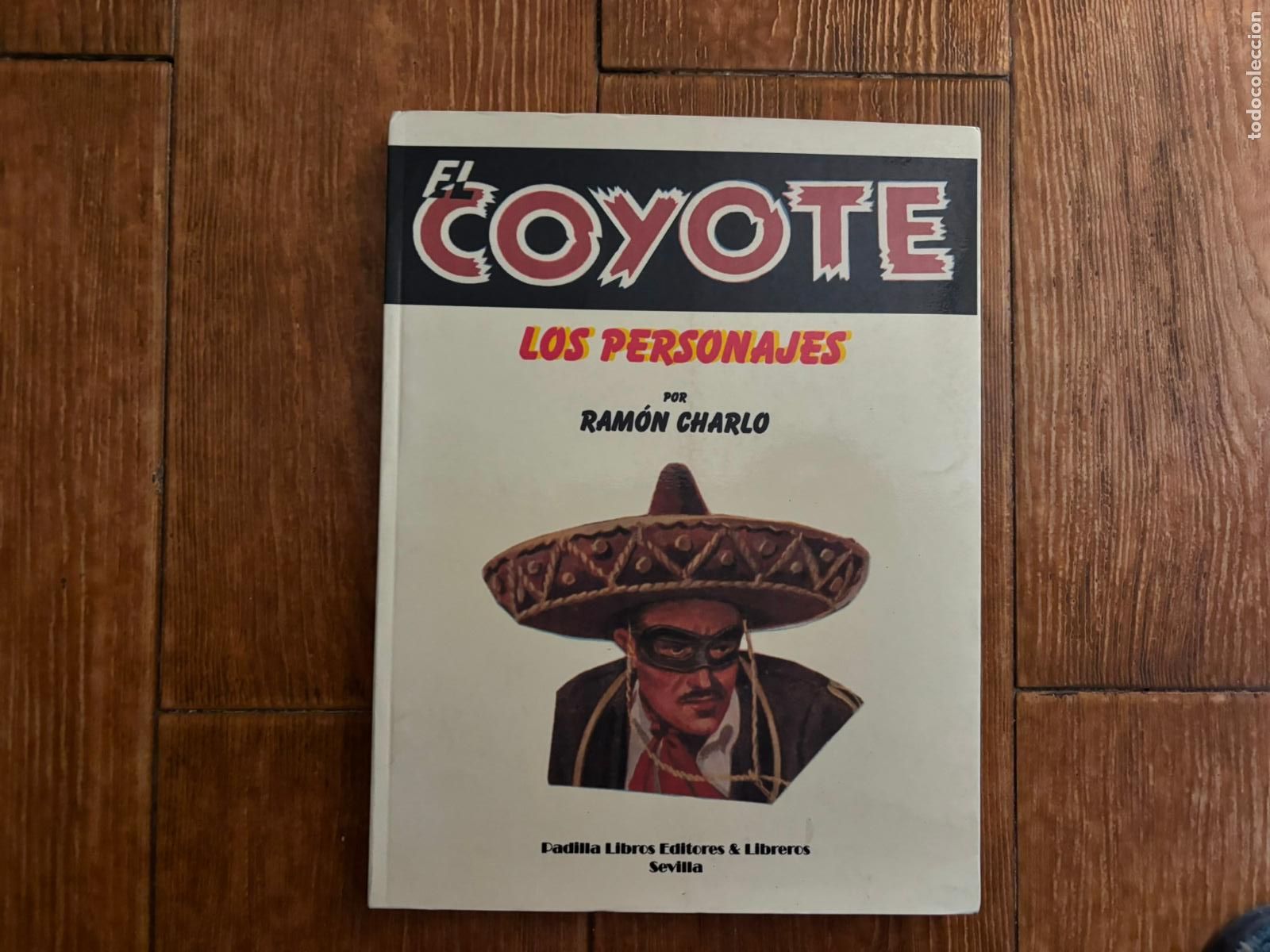 BDs: El Coyote. Los Personajes. Ram&oacute;n Charlo. Padilla Libros Editores & Libreros