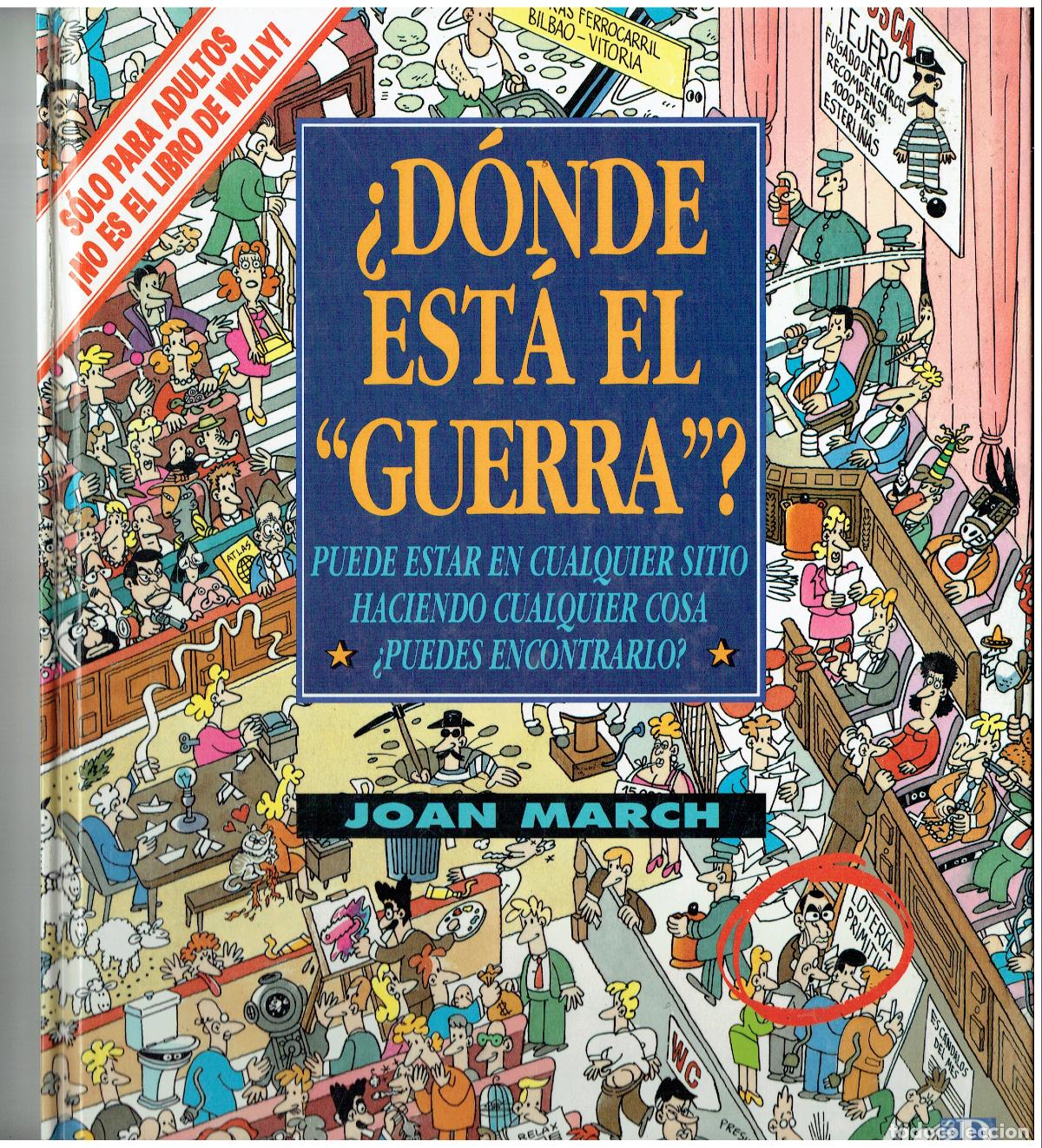 Tebeos: &iquest; D&Oacute;NDE EST&Aacute; EL &uml;GUERRA&uml;. ?. JOAN MARCH. EDC. B. 1992.(B/25 RUM)