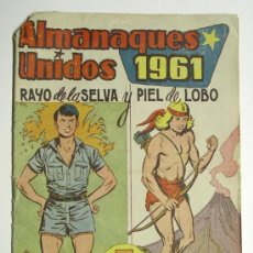 Tebeos: ALMANAQUES RAYO DE LA SELVA Y PIEL DE LOBO AÑO 1961, ORIGINAL. Lote 26268173