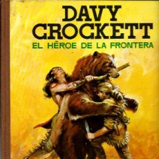 Tebeos: DAVY CROCKETT - EL HEROE DE LA FRONTERA - FERMA 1964, COLECCION IMAGENES Y AVENTURAS, TAPA DURA