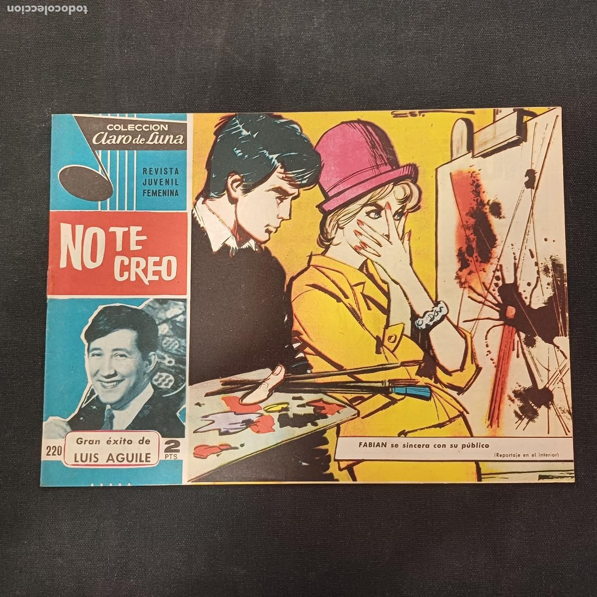 Tebeos: COLECCION CLARO DE LUNA/NO TE CREO/LUIS AGUILE/N&ordm;220.