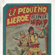 Tebeos: EL PEQUEÑO HÉROE Nº 80 - EL FIN DE LEGRAND (ORIGINAL) MAGA 1958. Lote 379798784