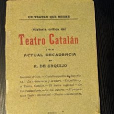 Tebeos: HISTORIA CRÍTICA DEL TEATRO CATALÁN Y SU ACTUAL DECADENCIA - R. DE URQUIJO. Lote 401713589