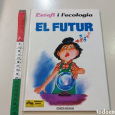 Tebeos: EL FUTUR. ESTEFI I L'ECOLOGIA. GRAZIA NIDASIO. 1992