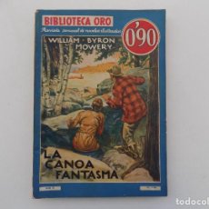 Tebeos: LIBRERIA GHOTICA. W. BYRON MOWERY. LA CANOA FANTASMA. BIBLIOTECA ORO.1936. FOLIO.NUM. 136.ILUSTRADO