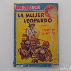 Tebeos: LIBRERIA GHOTICA. STEWARD E. WHITE. LA MUJER LEOPARDO. BIBLIOTECA ORO.1934. FOLIO.NÚM. 1-11