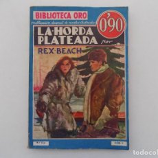 Tebeos: LIBRERIA GHOTICA. REX BEACH. LA HORDA PLATEADA. BIBLIOTECA ORO.1934. FOLIO. NÚM. 1-9. Lote 332217548