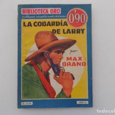 Tebeos: LIBRERIA GHOTICA. MAX BRAND. LA COBARDIA DE LARRY.1935. BIBLIOTECA ORO. FOLIO.NÚM. 1-20. Lote 333469463