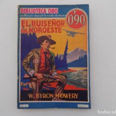 Tebeos: LIBRERIA GHOTICA. W. BYRON MOWERY. EL RUISEÑOR DEL NOROESTE. 1933. BIBLIOTECA ORO.FOLIO 1-1